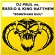 DJ Paul vs. Bass-D & King Matthew - Something Evil